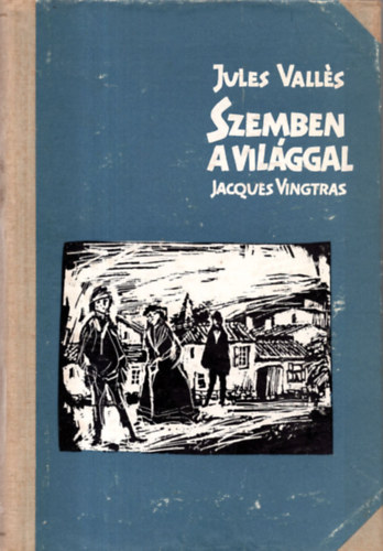 Jules Vall�s - Szemben a vil�ggal III.