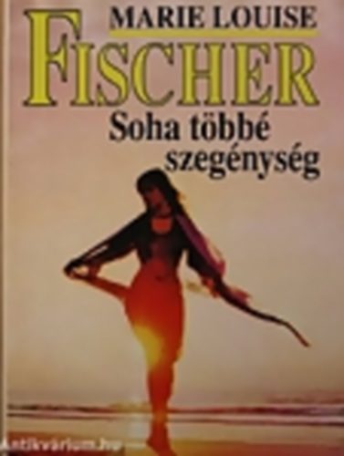 Louise Marie Fischer - Soha többé szegénység