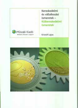 Krist�f Lajos - Kereskedelmi �s v�llalkoz�si ismeretek - K�lkereskedelmi ismeretek