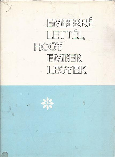 T�rmezei Erzs�bet - Emberr� lett�l, hogy ember legyek