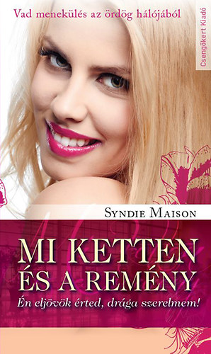 Syndie Maison - Mi ketten �s a rem�ny