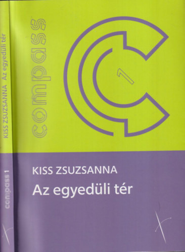 Kiss Zsuzsanna - Az egyedli tr (Trsas let s kzlet Zala megyben a neoabszolutizmus korban)