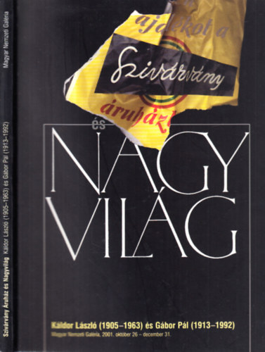 Bakos Katalin - Szivrvny ruhz s Nagyvilg (Kldor Lszl s Gbor Pl kt magyar reklmgrafikus)- Magyar Nemzeti Galria, 2001. okt. 26- dec. 31.