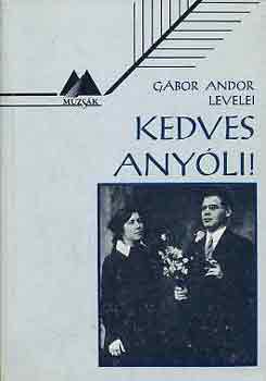 Petrnyi Ilona szerk. - Kedves Anyli! - Gbor Andor levelei