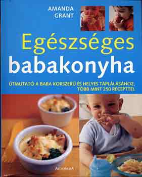 Amanda Grant - Egészséges babakonyha