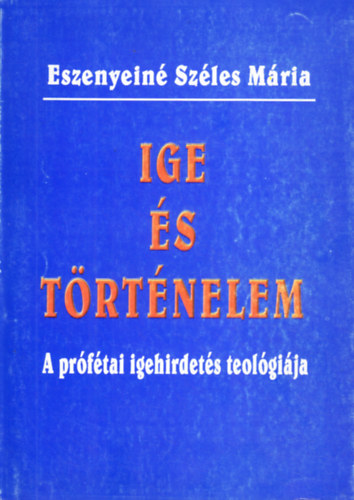 Eszenyein Szles Mria - Ige s trtnelem