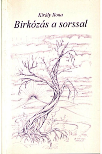 Kir�ly Ilona - Birk�z�s a sorssal