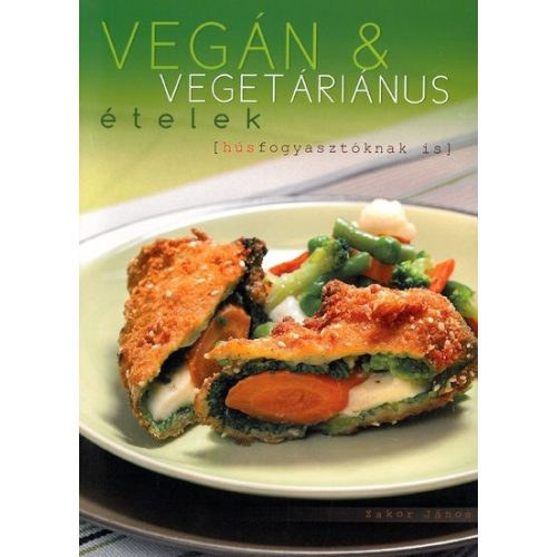 Vegán és vegetáriánus ételek húsfogyasztóknak is