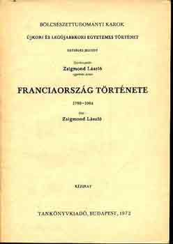 Zsigmond L�szl� - Franciaorsz�g t�rt�nete 1789-1964