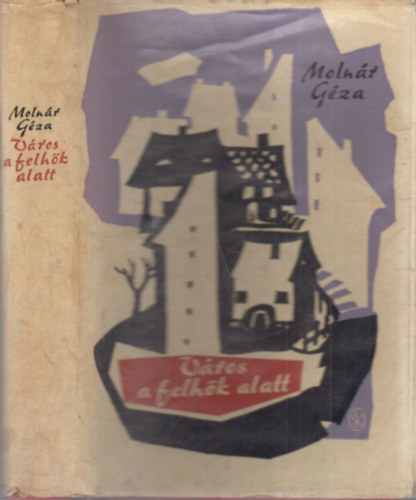 Molnár Géza - Város a felhők alatt (dedikált)