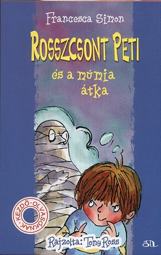 Francesca Simon - Rosszcsont Peti s a mmia tka