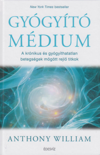 Anthony William - Gyógyító médium