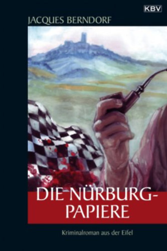 Jacques Berndorf - Die Nrburg-Papiere - Kriminalroman aus der Eifel