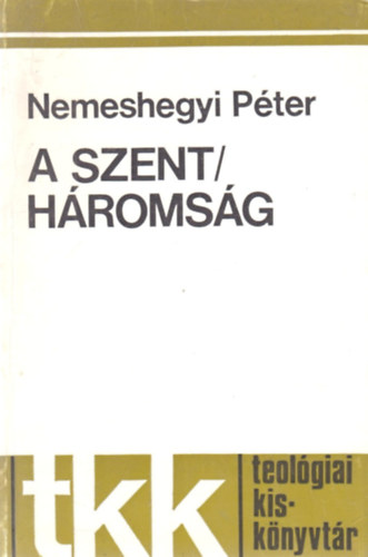 Nemeshegyi P�ter - A szenth�roms�g