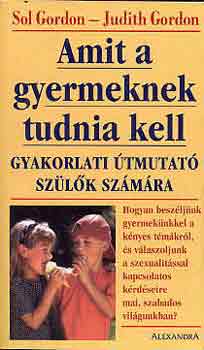 Dr. Gordon, Judith Sol Gordon - Amit a gyermeknek tudnia kell