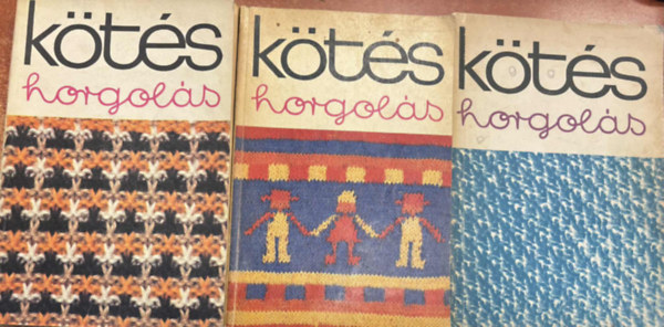 Kov�cs Margit (szerk.) - 3 db K�t�s-Horgol�s: 1973.,1978., 1968.