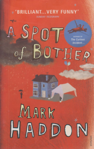 Mark Haddon - A Spot of Bother