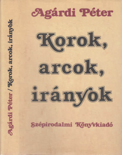 Ag�rdi P�ter - Korok, arcok, ir�nyok (dedik�lt)