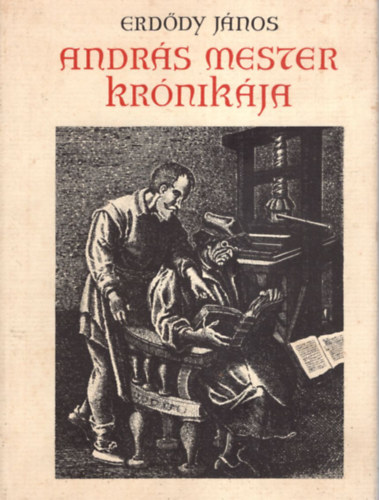 Erd�dy J�nos - Andr�s mester kr�nik�ja
