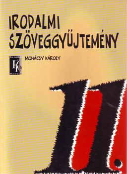 Mohcsy Kroly - Irodalmi szveggyjtemny 11.
