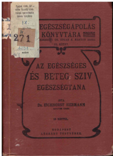 Dr. Eichhorst Hermann - Az eg�szs�ges �s beteg sz�v eg�szs�gtana