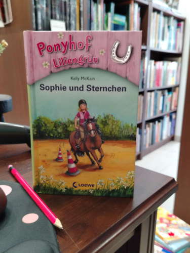 Kelly McKain - Ponyhof Liliengr�n 04. Sophie und Sternchen