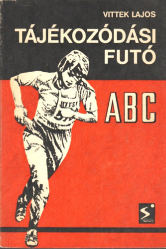 Vittek Lajos - Tájékozódási futó ABC