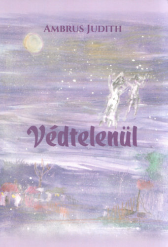 Ambrus Judith - V�dtelen�l