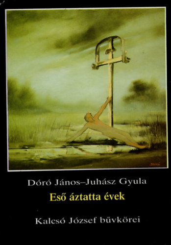 Juhsz Gyula Dr Jnos - Es ztatta vek- Kalcs Jzsef bvkrei