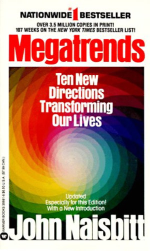 John Naisbitt - Megatrends: Ten New Directions Transforming Our Lives
