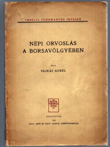 Vajkai Aurl - Npi orvosls a Borsavlgyben