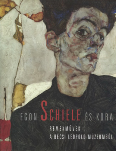 Egon Schiele s kora - Remekmvek a Bcsi Leopold Mzeumbl