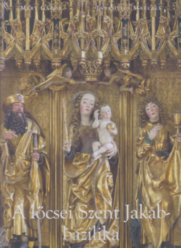 Jankovics Marcell-M�ry G�bor - A l�csei Szent Jakab-bazilika