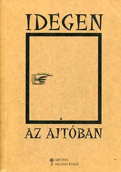 Koppny Mrton  (szerk.) - Idegen az ajtban