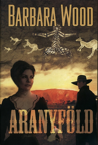 Barbara Wood - Aranyfld