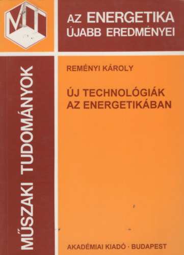 Reményi Károly - Új technológiák az energetikában