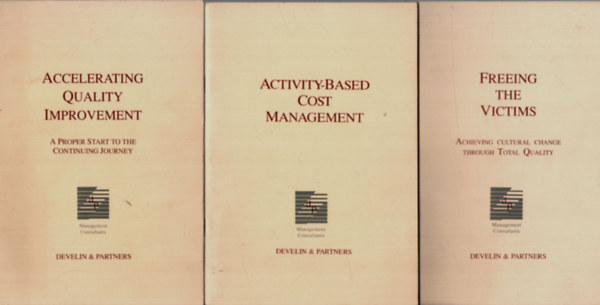 Freeing the Victims.+ Activity-Based Cost Management. + Accelerating Quality Improvement. (3 db)