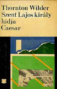 Thornton Wilder - Szent Lajos király hídja-Caesar