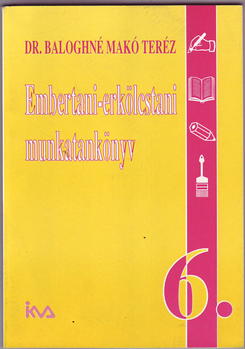 Dr. Baloghn� Mak� Ter�z - Embertani-erk�lcstani munkatank�nyv 6.
