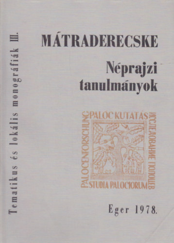 Damjanich Jnos Mzeum - Mtraderecske (Nprajzi tanulmnyok)