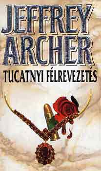 Jeffrey Archer - Tucatnyi félrevezetés