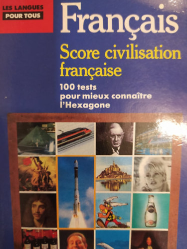 Marc Nouschi Sylviane Nouschi - Score civilisation francaise 100 tests pour mieux connaitre l'Hexagone