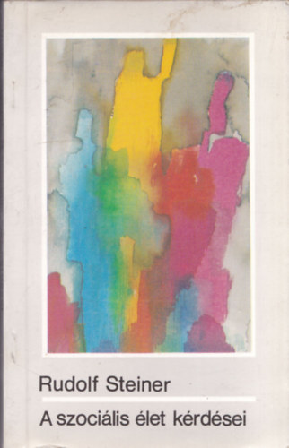 Rudolf Steiner - A szociális élet kérdései