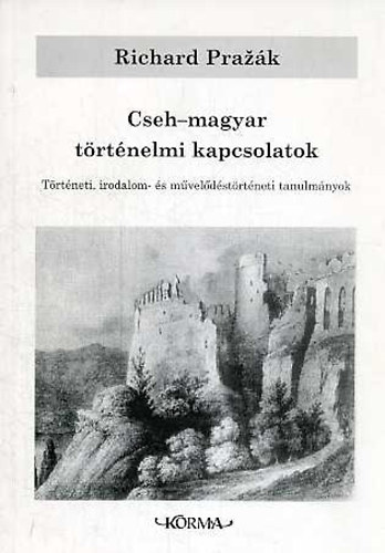 Richard Prazk - Cseh-magyar trtnelmi kapcsolatok