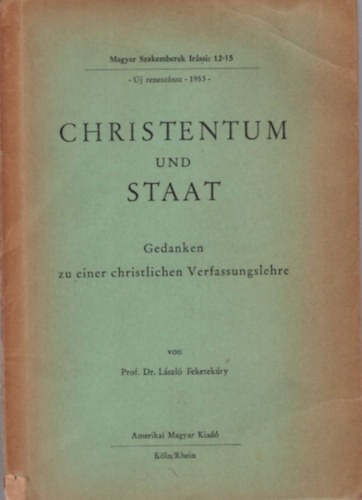 Prof. Dr. Lszl Feketekty - Christentum und Staat - Gedanken zu einer christlichen Verfassungslehre