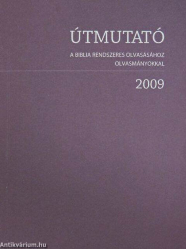 �tmutat� a Biblia rendszeres olvas�s�hoz olvasm�nyokkal 2009