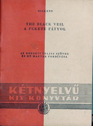 Ch. Dickens - The Black Veil - A fekete ftyol (Angol-magyar ktnyelv)