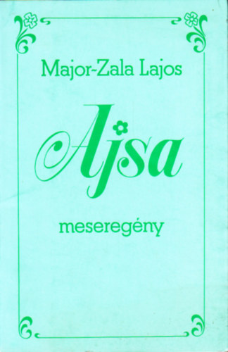 Major-Zala Lajos - Ajsa - Mesereg�ny