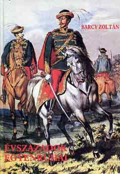 Barcy Zolt�n - �vsz�zadok egyenruh�i