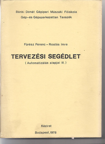 Frsz Ferenc; Rosts Imre - Tervezsi segdlet - Automatizls alapjai III.